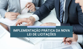 IMPLEMENTAÇÃO PRÁTICA DA NOVA LEI DE LICITAÇÕES